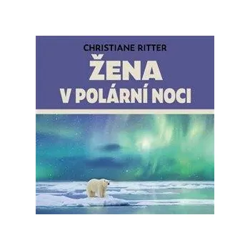 Žena v polární noci - Christiane Ritter