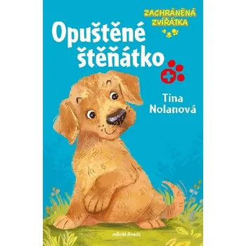 Zachráněná zvířátka: Opuštěné štěňátko - Tina Nolan