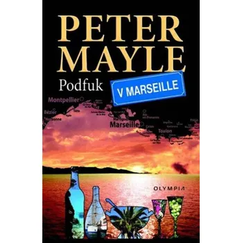 Beletrie pro dospělé Podfuk v Marseille - Peter Mayle