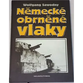 Literární biografie Sawodny Wolfgang - Německé obrněné vlaky