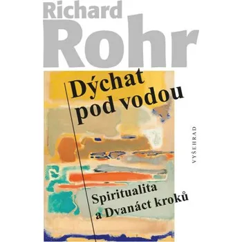 Populárně naučná literatura pro dospělé Dýchat pod vodou - Richard Rohr