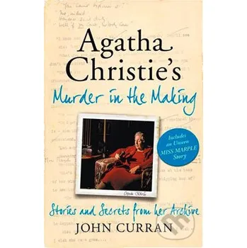 Agatha Christie's Murder in the Making - John Curran HarperCollins