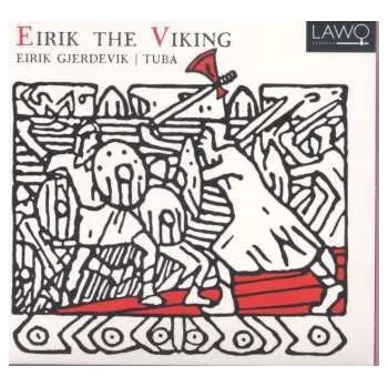 Zahraniční hudba CD Eirik Gjerdevik: Eirik The Viking 2014