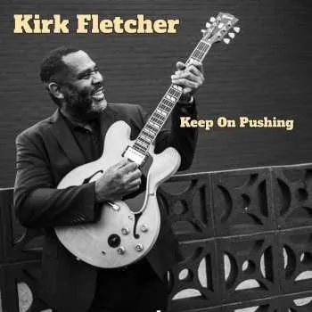 Zahraniční hudba CD Kirk Fletcher: Keep On Pushing 2025