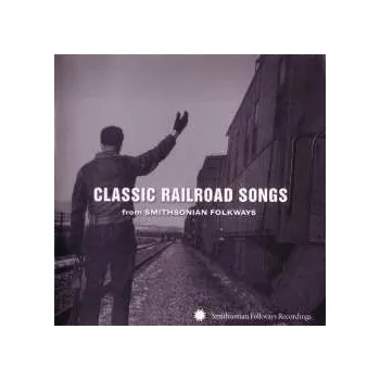 Zahraniční hudba CD Various: Classic Railroad Songs (From Smithsonian Folkways) 2012