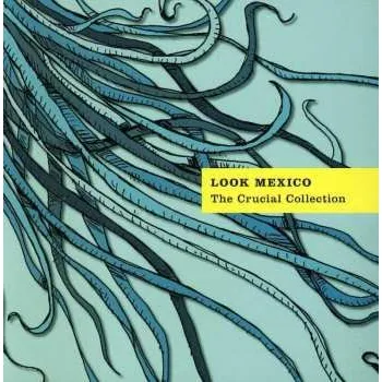 Zahraniční hudba CD Look Mexico: The Crucial Collection 2008
