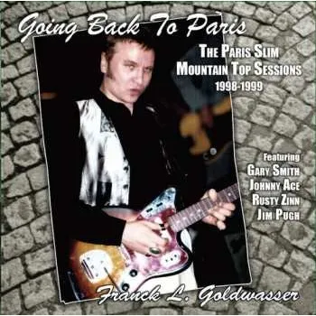 Zahraniční hudba CD Frank Goldwasser: Going Back To Paris: The Paris Slim Mountain Top Sessions 1998-1999 2021