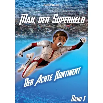 Max, der Superheld - Starke, Detlef