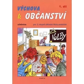 Výchova k občanství 1. díl učebnice pro 2. stupeň ZŠ praktické, 2. vydání - Milan Valenta
