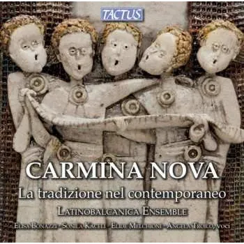 Zahraniční hudba CD LatinoBalcanica Ensemble: Carmina Nova - La Tradizione Nel Contemporaneo 2013
