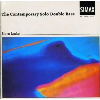 Zahraniční hudba CD Bjørn Ianke: The Contemporary Solo Double Bass 2011 Stereo