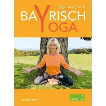 Bayrisch Yoga - Rank, Christine
