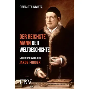 Literární biografie Der reichste Mann der Weltgeschichte - Steinmetz, Greg