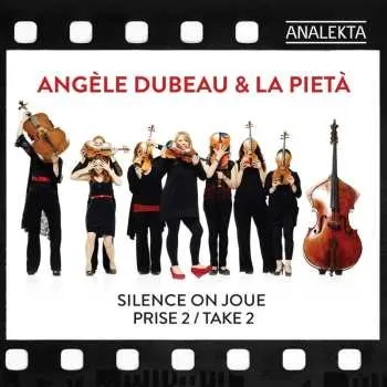 Zahraniční hudba 2CD Angèle Dubeau: Silence On Joue - Take 2 2016