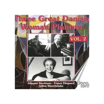 Zahraniční hudba 2CD France Ellegaard: Three Great Danish Woman Pianist Vol 2 1999