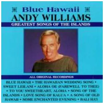 Zahraniční hudba CD Andy Williams: Greatest Songs Of The Islands - Blue Hawaii 1992