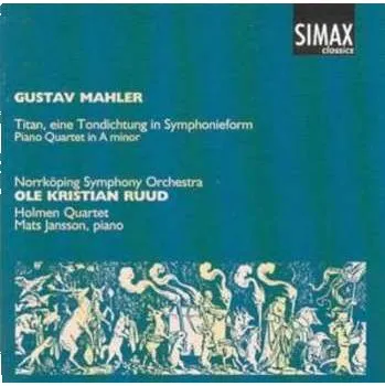 Zahraniční hudba CD Gustav Mahler: Titan, Eine Tondichtung In Symphonieform / Piano Quartet In A Minor 2011