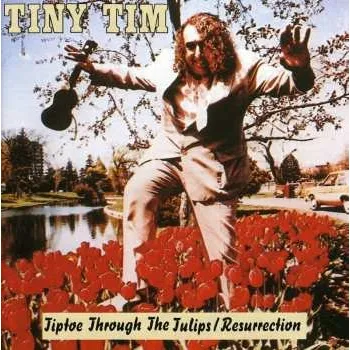 Zahraniční hudba CD Tiny Tim: Tiptoe Through The Tulips / Resurrection 2000