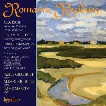 Zahraniční hudba CD James Gilchrist: Romantic Residues - Songs By Alec Roth, Benjamin Britten and Others 2008 Lieder Mit Harfe