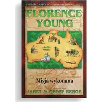 Florence Young - Misja wykonana - Benge, Janet