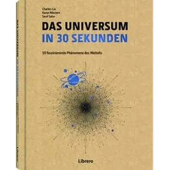 Příroda DAS UNIVERSUM IN 30 SEKUNDEN - Liu, Charles; Masters, Karen; Salur, Sevil