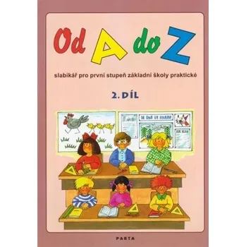 Od A do Z, slabikář pro 1. stupeň ZŠ praktické, 2. díl, 2. vydání
