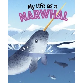 Příroda My Life as a Narwhal - Sazaklis, John