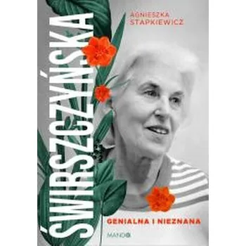 Literární biografie Świrszczyńska. Genialna i nieznana - Stapkiewicz Agnieszka