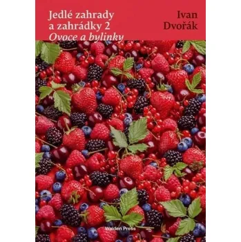 Jedlé zahrady a zahrádky (2) - Ivan Dvořák (2021, pevná)