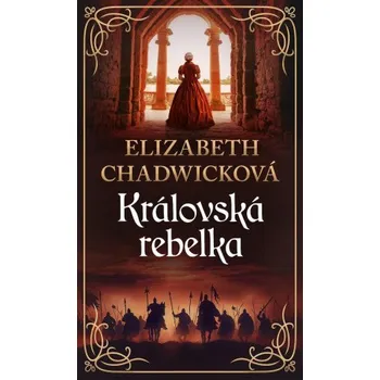 Královská rebelka - Elizabeth Chadwicková (2025, pevná)