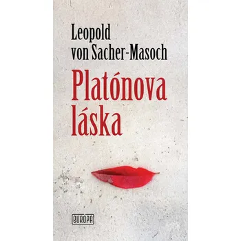 Kniha Platónova láska - Leopold von Sacher-Masoch (E-Kniha)
