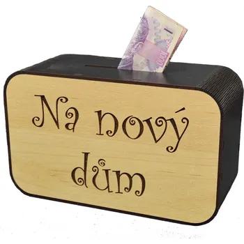 Pokladnička Dřevěná pokladnička s nápisem - Na nový dům