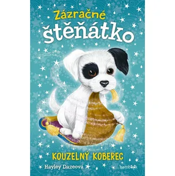 Kniha Zázračné štěňátko - Kouzelný koberec - Hayley Daze, Hayley Dazeová (E-Kniha)