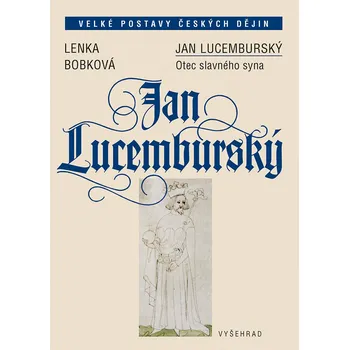 Jan Lucemburský - Lenka Bobková (E-Kniha)