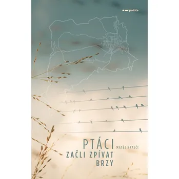 Kniha Ptáci začli zpívat brzy - Matěj Krajči (E-Kniha)