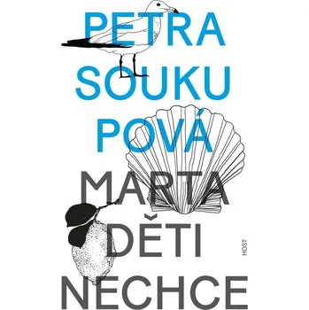 Beletrie pro dospělé Marta děti nechce, 1. vydání - Petra Soukupová
