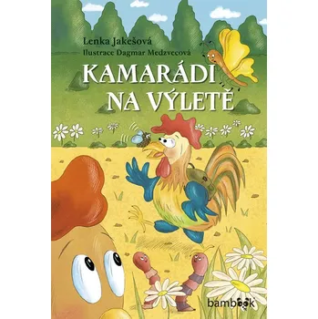 Kniha Kamarádi na výletě - Lenka Jakešová, Dagmar Medzvecová (E-Kniha)