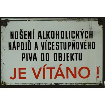 Plechová cedule Cedule Nošení alkoholických nápoju a vícestuňového piva do objektu je vítáno R364