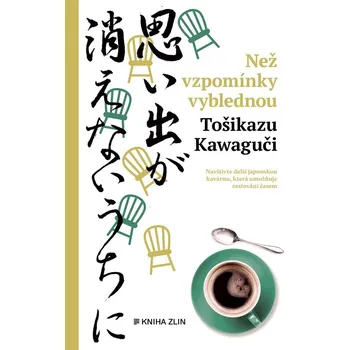 Než vzpomínky vyblednou - Tošikazu Kawaguči - 978-80-7662-888-5