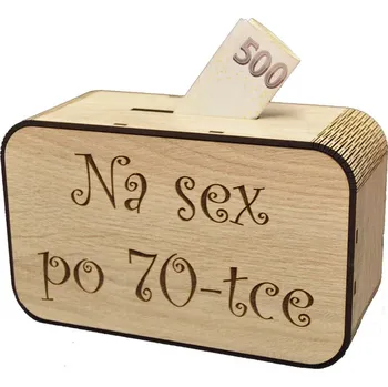 Pokladnička Dřevěná pokladnička s nápisem - Na sex po 70-tce