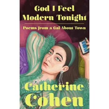 Umění God I Feel Modern Tonight - Cohen, Catherine