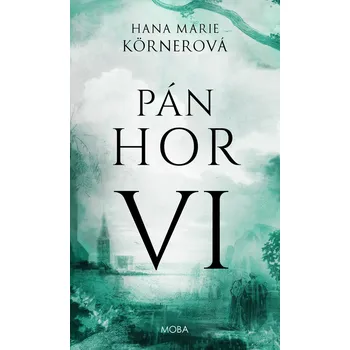 Pán hor VI. - Hana Marie Körnerová (E-Kniha)