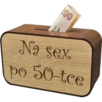 Pokladnička Dřevěná pokladnička s nápisem - Na sex po 50-tce