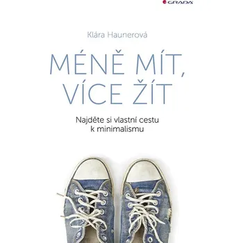 Méně mít, více žít - Klára Haunerová (E-Kniha)