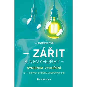 Zářit a nevyhořet - Iva Moravcová (E-Kniha)