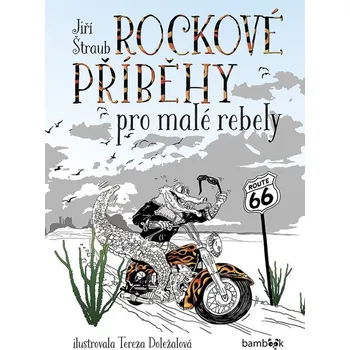 Kniha Rockové příběhy pro malé rebely - Tereza Doležalová, Jiří Štraub (E-Kniha)