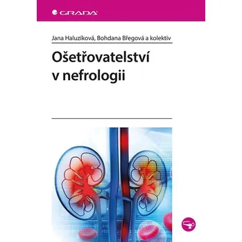 Ošetřovatelství v nefrologii - Bohdana Břegová, Jana Haluzíková (E-Kniha)