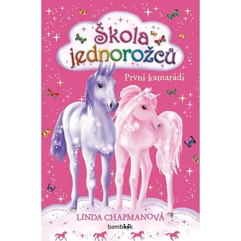 Kniha Škola jednorožců - První kamarádi - Linda Chapmanová (E-Kniha)