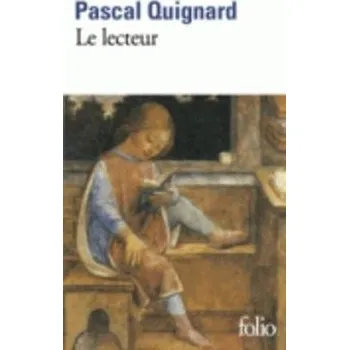 Cizojazyčná kniha Le lecteur - Quignard, Pascal