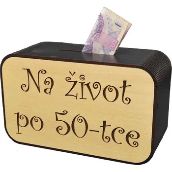 Pokladnička Dřevěná pokladnička s nápisem - Na život po 50-tce